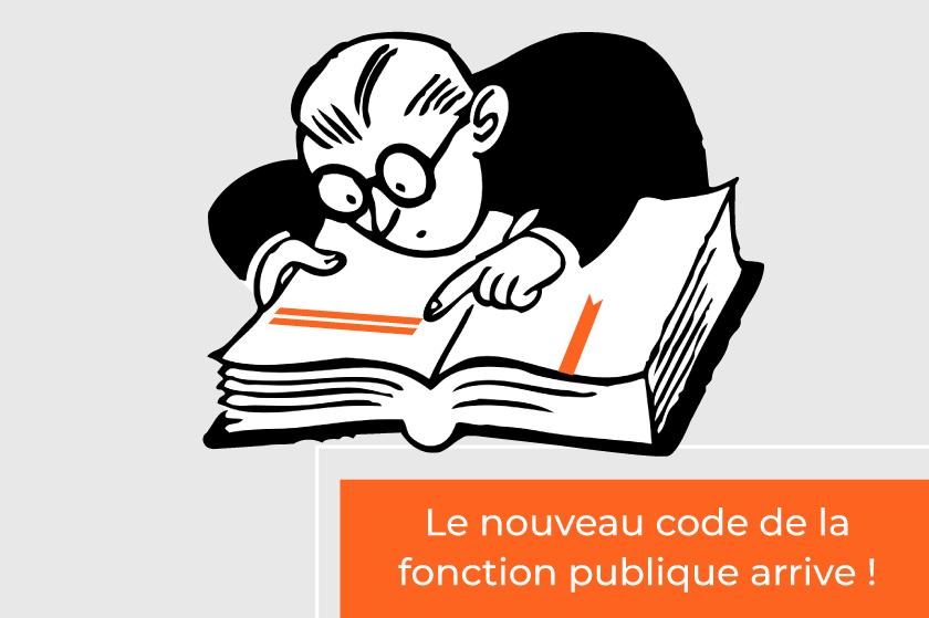 Le nouveau code de la fonction publique arrive !