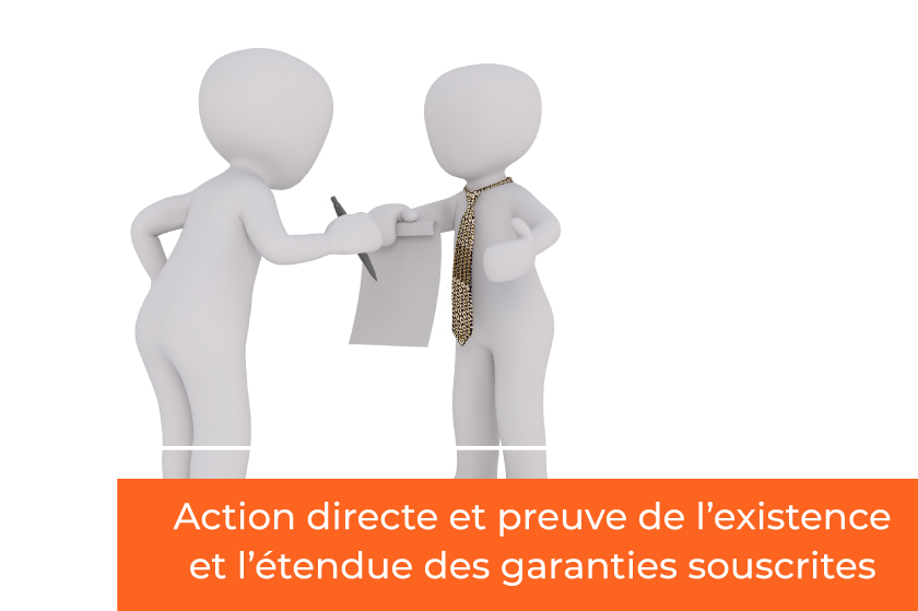 Action directe et preuve de l’existence et l’étendue des garanties souscrites