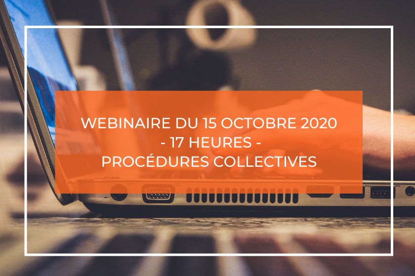 WEBINAIRE DU 15 OCTOBRE 2020 - 17 HEURES - PROCÉDURES COLLECTIVES